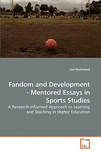 Stock image for Fandom and Development - Mentored Essays in Sports Studies: A Research-informed Approach to Learning and Teaching in Higher Education for sale by Lucky's Textbooks