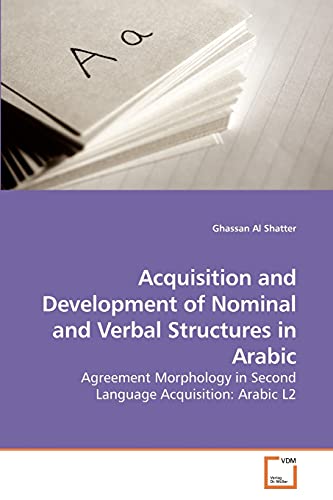 Stock image for Acquisition and Development of Nominal and Verbal Structures in Arabic: Agreement Morphology in Second Language Acquisition: Arabic L2 for sale by Lucky's Textbooks