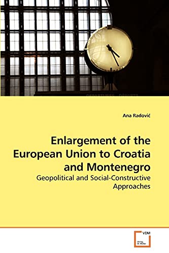 Imagen de archivo de Enlargement of the European Union to Croatia and Montenegro a la venta por Ria Christie Collections