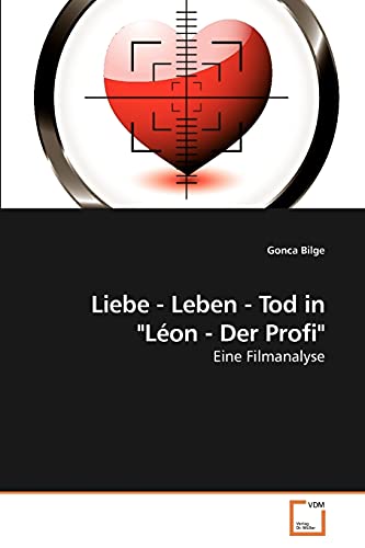 Stock image for Liebe - Leben - Tod in "Lon - Der Profi": Eine Filmanalyse (German Edition) for sale by Lucky's Textbooks