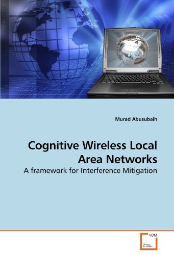 Cognitive Wireless Local Area Networks - Murad Abusubaih