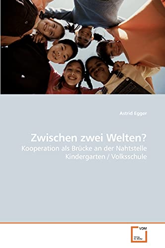 9783639247800: Zwischen zwei Welten?: Kooperation als Brcke an der Nahtstelle Kindergarten / Volksschule