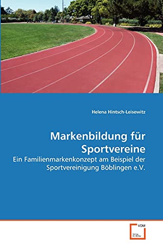 Stock image for Markenbildung fr Sportvereine: Ein Familienmarkenkonzept am Beispiel der Sportvereinigung Bblingen e.V. (German Edition) for sale by Lucky's Textbooks