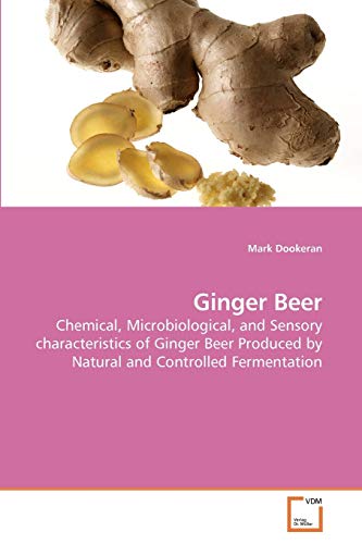 9783639248135: Ginger Beer: Chemical, Microbiological, and Sensory characteristics of Ginger Beer Produced by Natural and Controlled Fermentation