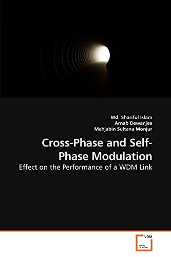 9783639248418: Cross-Phase and Self-Phase Modulation: Effect on the Performance of a WDM Link