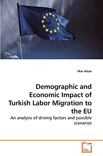 Imagen de archivo de Demographic and Economic Impact of Turkish Labor Migration to the EU a la venta por Chiron Media