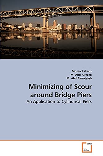 Stock image for Minimizing of Scour around Bridge Piers: An Application to Cylindrical Piers for sale by Lucky's Textbooks