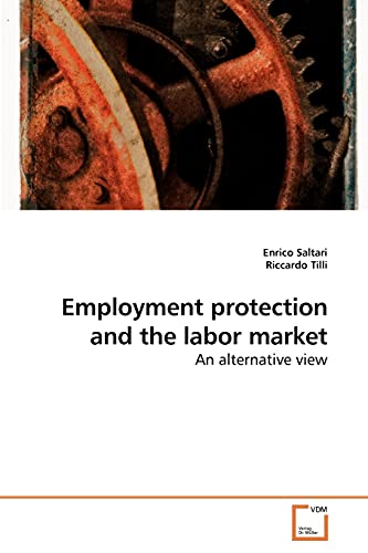 Stock image for Employment protection and the labor market: An alternative view for sale by Lucky's Textbooks