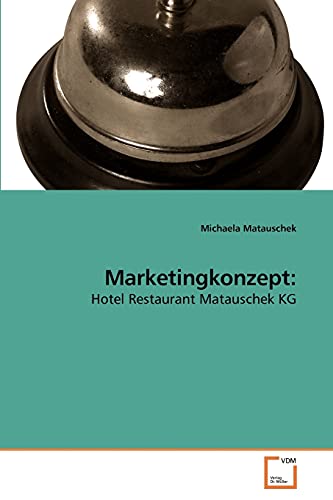 9783639251104: Marketingkonzept:: Hotel Restaurant Matauschek KG