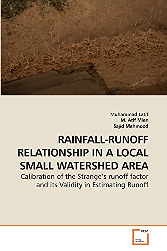 Stock image for RAINFALL-RUNOFF RELATIONSHIP IN A LOCAL SMALL WATERSHED AREA: Calibration of the Strange?s runoff factor and its Validity in Estimating Runoff for sale by Lucky's Textbooks