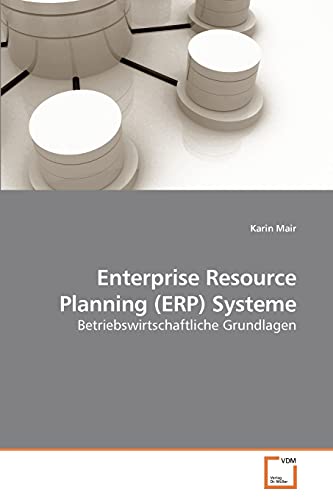 Beispielbild fr Enterprise Resource Planning (ERP) Systeme : Betriebswirtschaftliche Grundlagen zum Verkauf von Buchpark