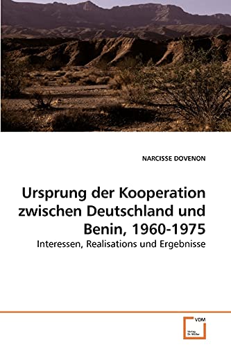 Stock image for Ursprung der Kooperation zwischen Deutschland und Benin, 1960-1975 for sale by Chiron Media