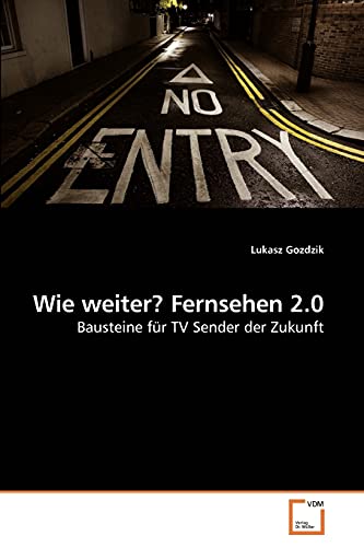Stock image for Wie weiter? Fernsehen 2.0 for sale by Chiron Media