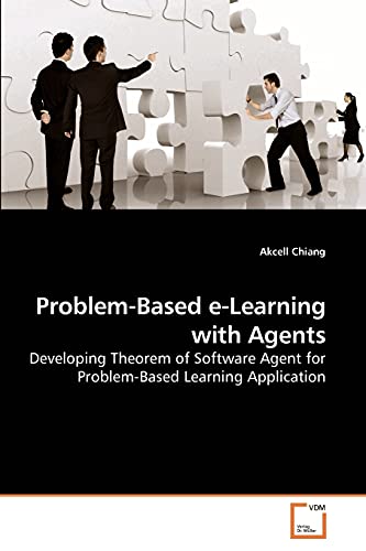 9783639252651: Problem-Based e-Learning with Agents: Developing Theorem of Software Agent for Problem-Based Learning Application
