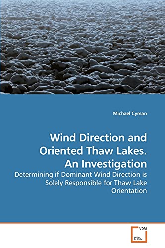 Stock image for Wind Direction and Oriented Thaw Lakes. An Investigation for sale by Chiron Media