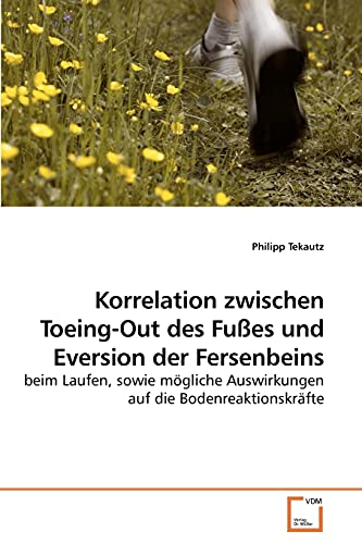 Stock image for Korrelation zwischen Toeing-Out des Fues und Eversion der Fersenbeins for sale by Chiron Media