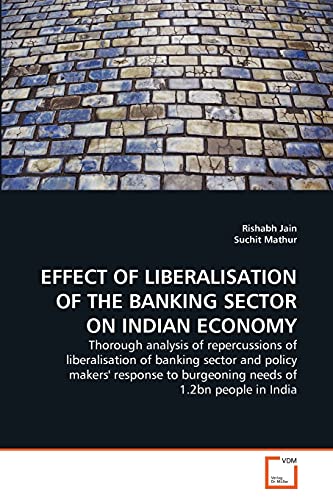 Stock image for EFFECT OF LIBERALISATION OF THE BANKING SECTOR ON INDIAN ECONOMY for sale by Ria Christie Collections