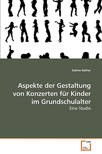 Imagen de archivo de Aspekte der Gestaltung von Konzerten fr Kinder im Grundschulalter: Eine Studie a la venta por medimops