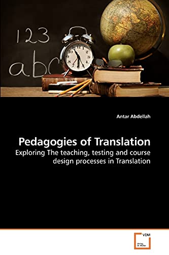 Stock image for Pedagogies of Translation: Exploring The teaching, testing and course design processes in Translation for sale by Lucky's Textbooks