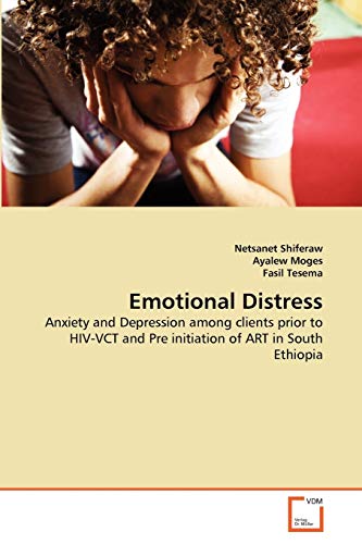 9783639256222: Emotional Distress: Anxiety and Depression among clients prior to HIV-VCT and Pre initiation of ART in South Ethiopia