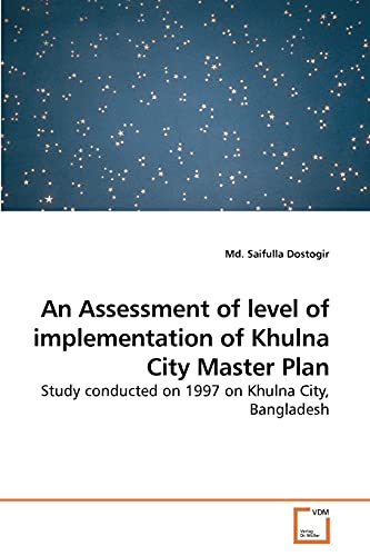 9783639259070: An Assessment of level of implementation of Khulna City Master Plan