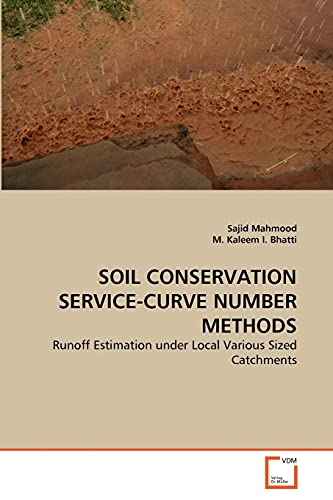 Stock image for SOIL CONSERVATION SERVICE-CURVE NUMBER METHODS: Runoff Estimation under Local Various Sized Catchments for sale by Lucky's Textbooks