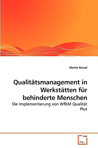 9783639259841: Qualittsmanagement in Werksttten fr behinderte Menschen: Die Implementierung von WfbM Qualitt Plus