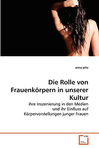 Stock image for Die Rolle von Frauenkorpern in unserer Kultur for sale by Chiron Media