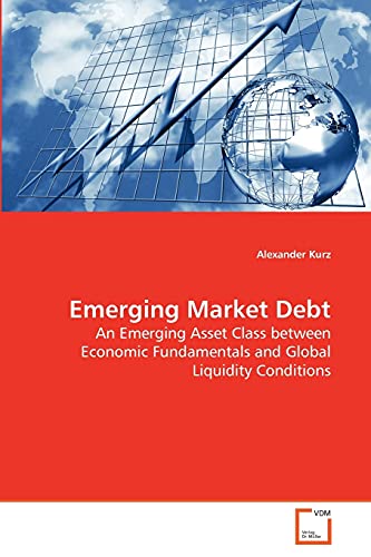 9783639261639: Emerging Market Debt: An Emerging Asset Class between Economic Fundamentals and Global Liquidity Conditions
