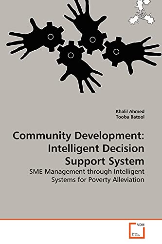 Imagen de archivo de Community Development: Intelligent Decision Support System: SME Management through Intelligent Systems for Poverty Alleviation a la venta por Lucky's Textbooks