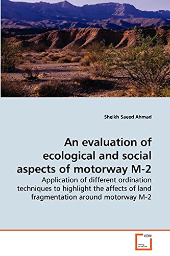 Beispielbild fr An evaluation of ecological and social aspects of motorway M-2: Application of different ordination techniques to highlight the affects of land fragmentation around motorway M-2 zum Verkauf von Lucky's Textbooks