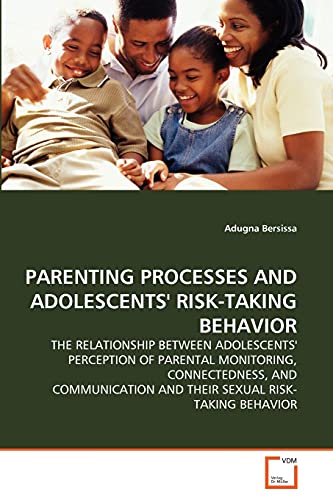 Stock image for PARENTING PROCESSES AND ADOLESCENTS' RISK-TAKING BEHAVIOR for sale by Lucky's Textbooks