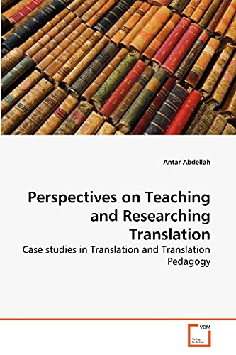 Stock image for Perspectives on Teaching and Researching Translation: Case studies in Translation and Translation Pedagogy for sale by Red's Corner LLC