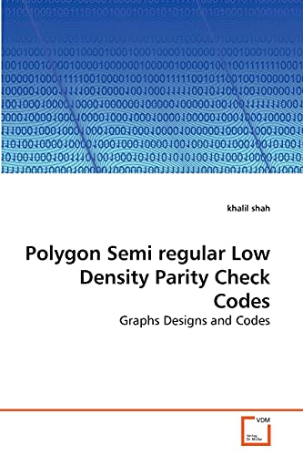 9783639264098: Polygon Semi regular Low Density Parity Check Codes: Graphs Designs and Codes