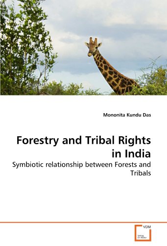 Beispielbild fr Forestry And Tribal Rights In India: Symbiotic Relationship Between Forests And Tribals zum Verkauf von Revaluation Books