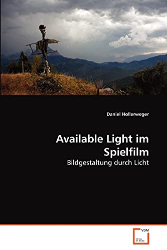 Imagen de archivo de Available Light im Spielfilm: Bildgestaltung durch Licht (German Edition) a la venta por Lucky's Textbooks