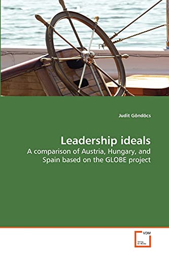 9783639267730: Leadership ideals: A comparison of Austria, Hungary, and Spain based on the GLOBE project