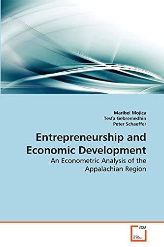 Stock image for Entrepreneurship and Economic Development: An Econometric Analysis of the Appalachian Region for sale by Lucky's Textbooks