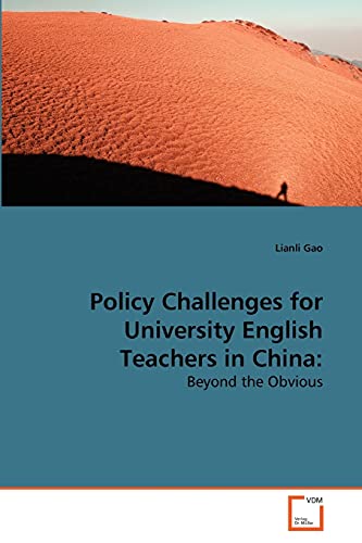 9783639269000: Policy Challenges for University English Teachers in China:: Beyond the Obvious