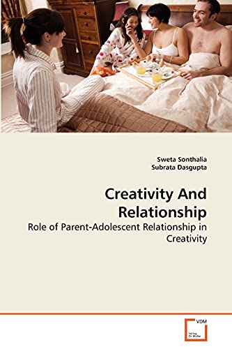 Imagen de archivo de Creativity And Relationship: Role of Parent-Adolescent Relationship in Creativity a la venta por Lucky's Textbooks