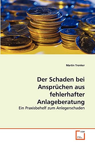 Imagen de archivo de Der Schaden bei Anspruchen aus fehlerhafter Anlageberatung a la venta por Chiron Media