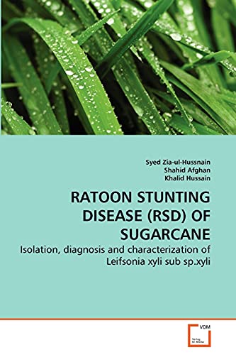 Stock image for RATOON STUNTING DISEASE (RSD) OF SUGARCANE: Isolation, diagnosis and characterization of Leifsonia xyli sub sp.xyli for sale by Lucky's Textbooks