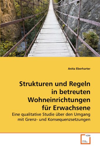 9783639271676: Strukturen und Regeln in betreuten Wohneinrichtungen fr Erwachsene: Eine qualitative Studie ber den Umgang mit Grenz- und Konsequenzsetzungen