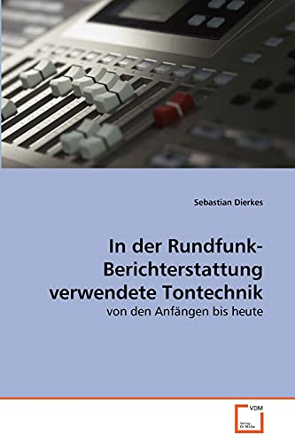 Stock image for In der Rundfunk-Berichterstattung verwendete Tontechnik for sale by Chiron Media