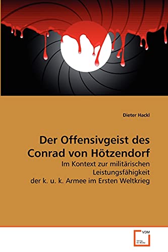 Der Offensivgeist des Conrad von Hötzendorf - Dieter Hackl