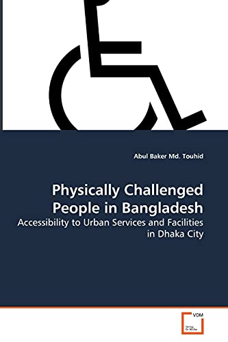 Physically Challenged People in Bangladesh - Touhid, Abul B.