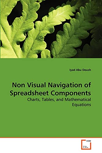 Stock image for Non Visual Navigation of Spreadsheet Components: Charts, Tables, and Mathematical Equations for sale by Lucky's Textbooks