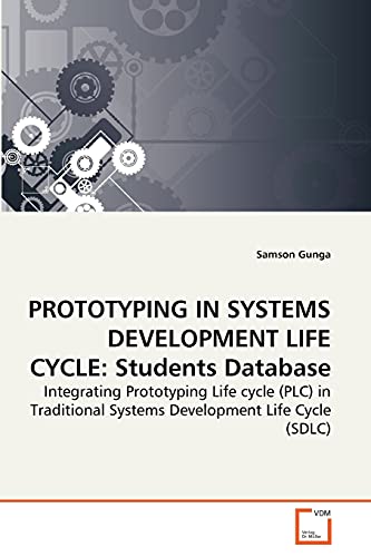 Stock image for PROTOTYPING IN SYSTEMS DEVELOPMENT LIFE CYCLE: Students Database for sale by Chiron Media