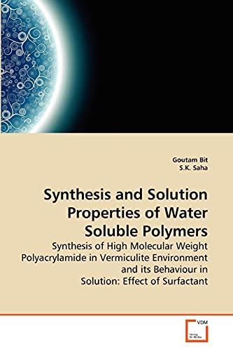 Synthesis and Solution Properties of Water Soluble Polymers - Goutam Bit|S.K. Saha