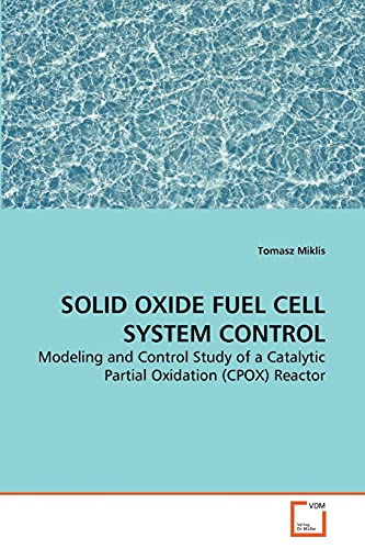 Solid Oxide Fuel Cell System Control (Paperback) - Tomasz Miklis